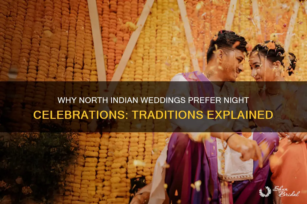 why are north indian weddings at night