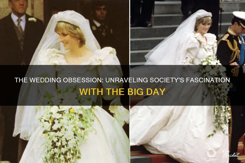 why are people obsessed with weddings