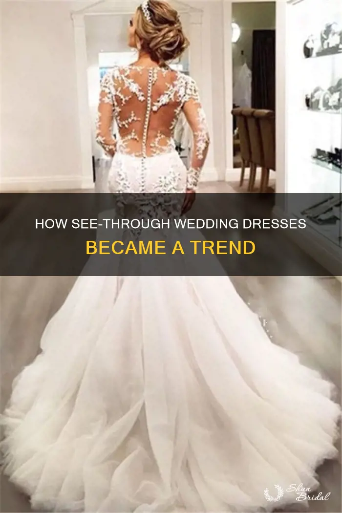 why are some wedding dress see through