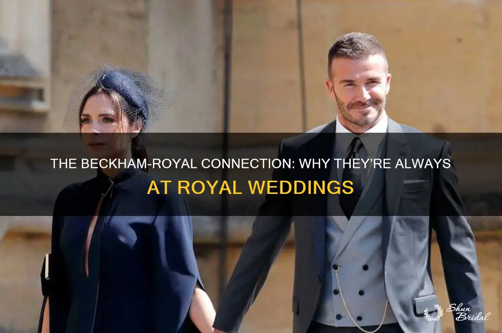 why are the beckhams always at royal weddings