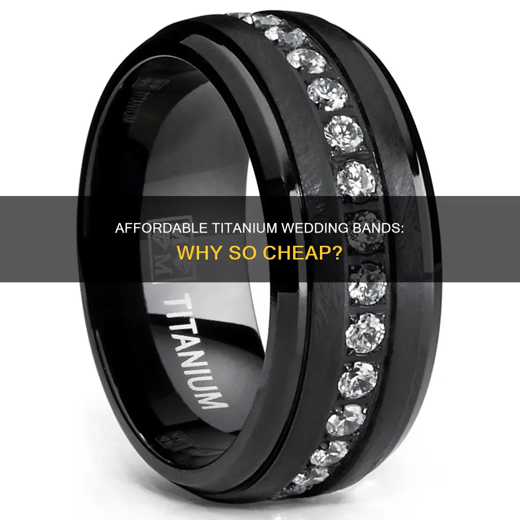 why are titanium wedding bands so cheap