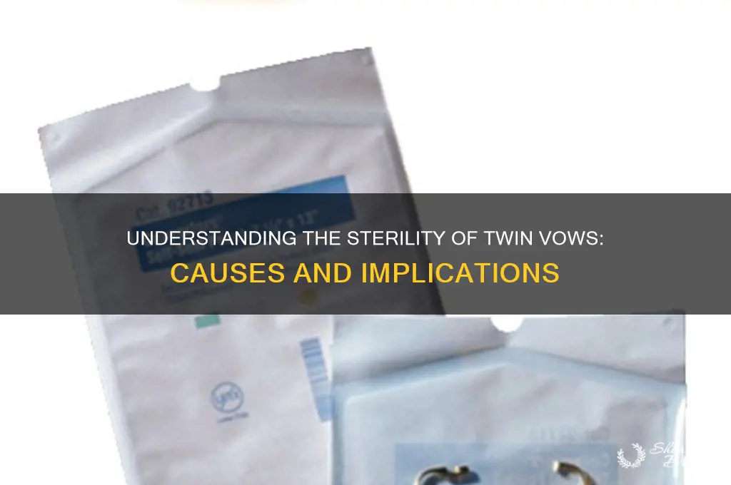 why are twin vows sterile