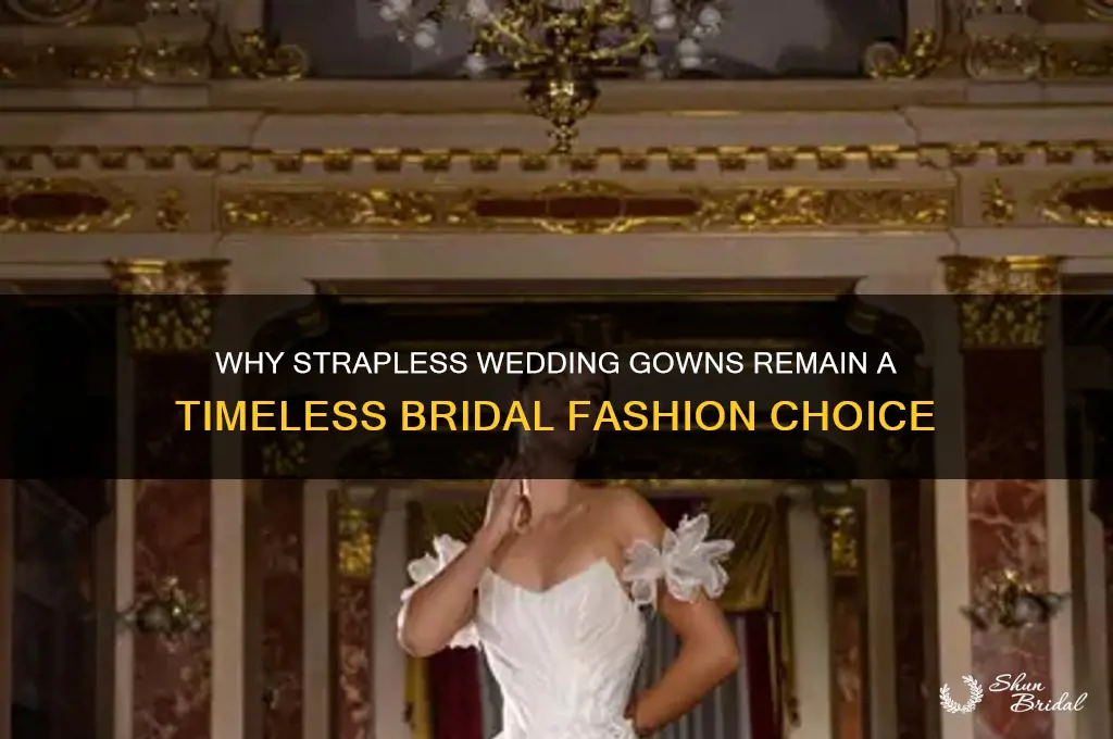 why are wedding gowns strapless