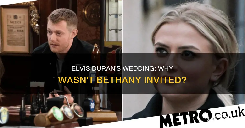 why bethany not invited to elvis duran wedding