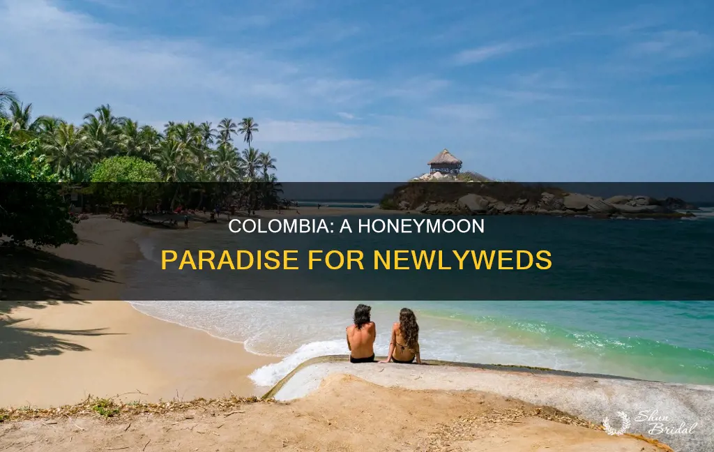 why colombia is the bperfect honeymoon destination