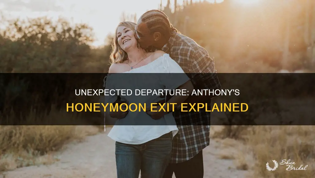 why did anthony leave the honeymoon