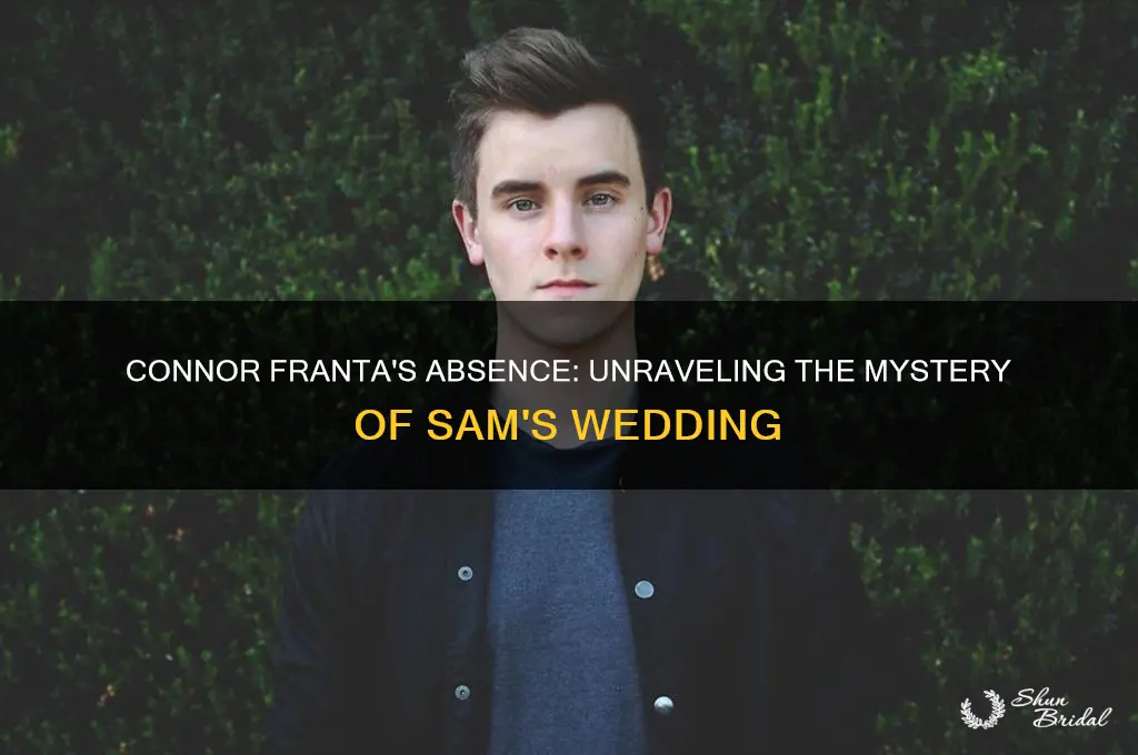 why did connor franta not go to sam