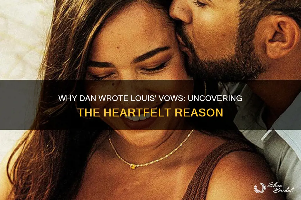 why did dan write louis vows