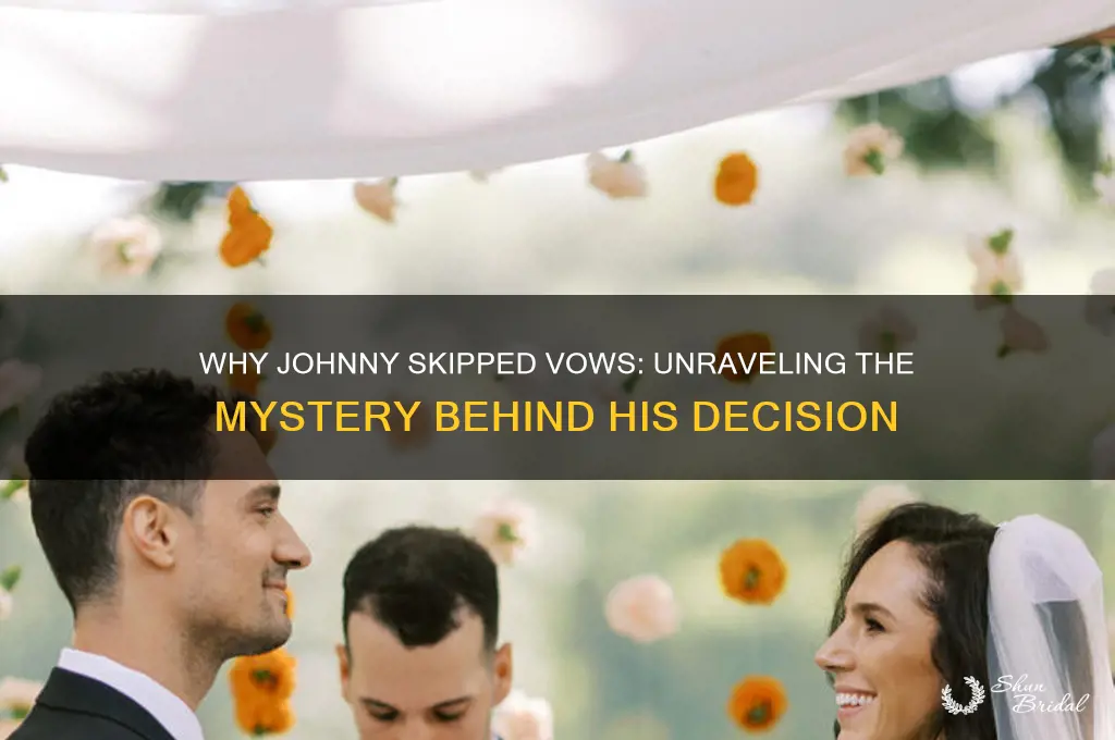 why did johnny not have vows