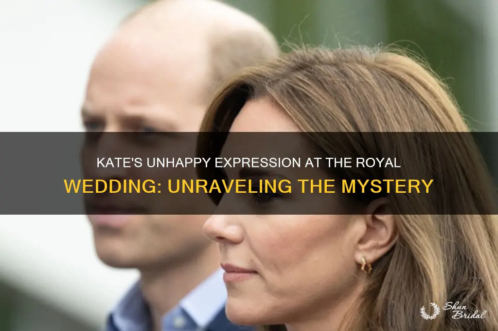 why did kate look unhappy at the royal wedding