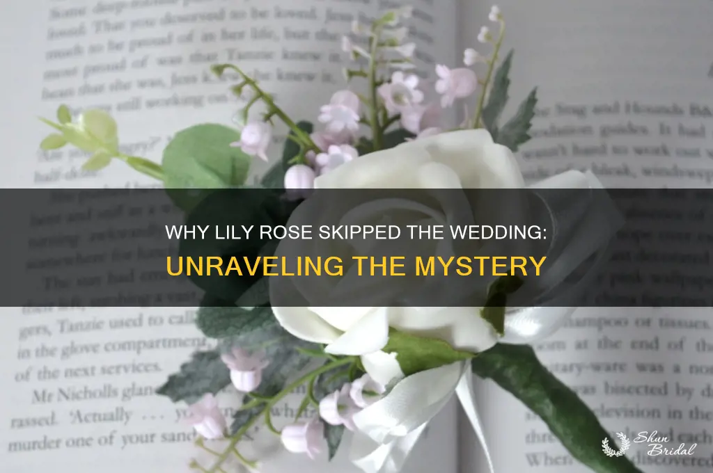 why did lily rose not go to wedding