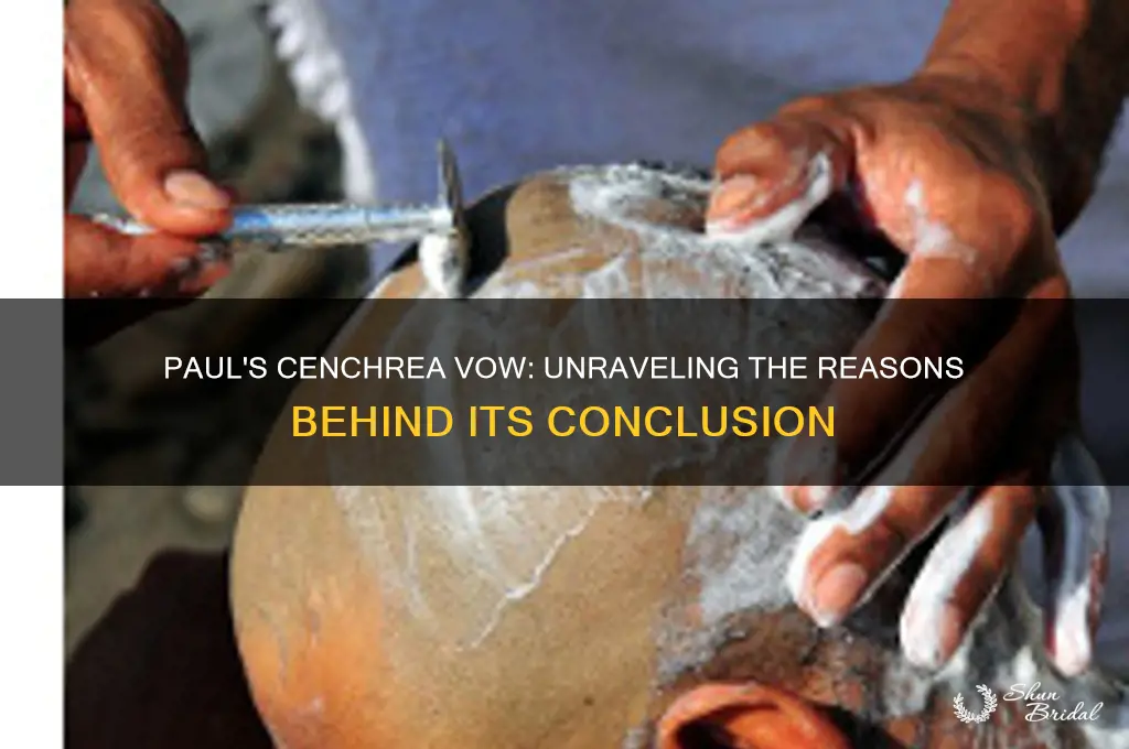 why did paul end his vow in cenchrea