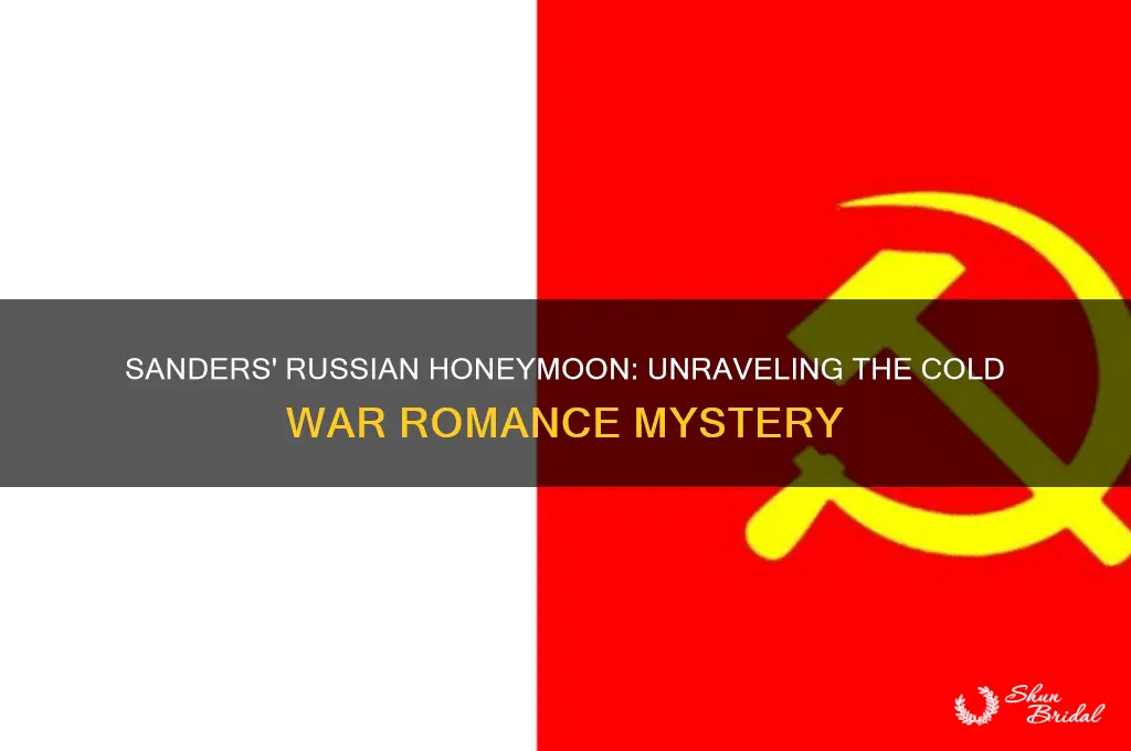 why did sanders honeymoon in russia