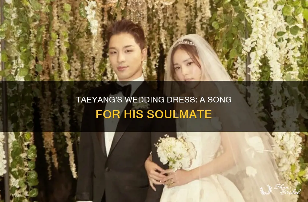 why did taeyang write wedding dress