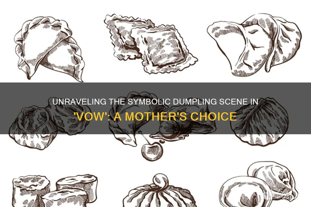 why did the mom eat the dumpling in vow