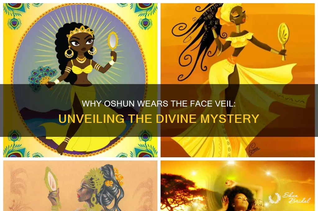 why did the oshun wear the face veil
