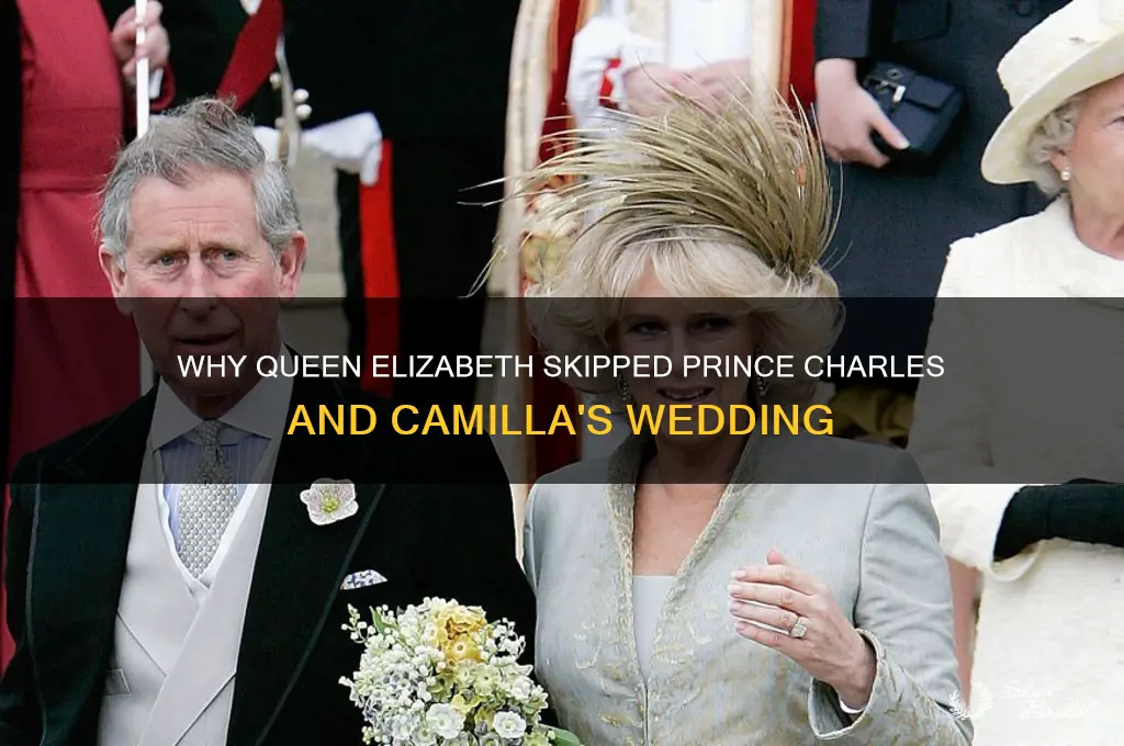 why did the queen not go to charles wedding