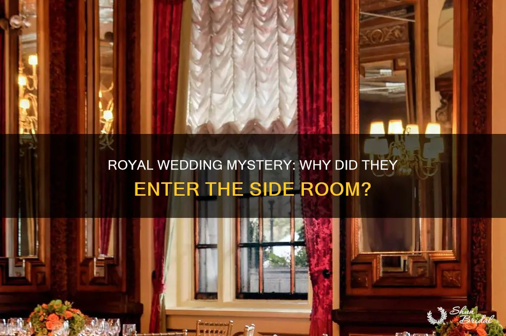 why did they go into the side room royal wedding