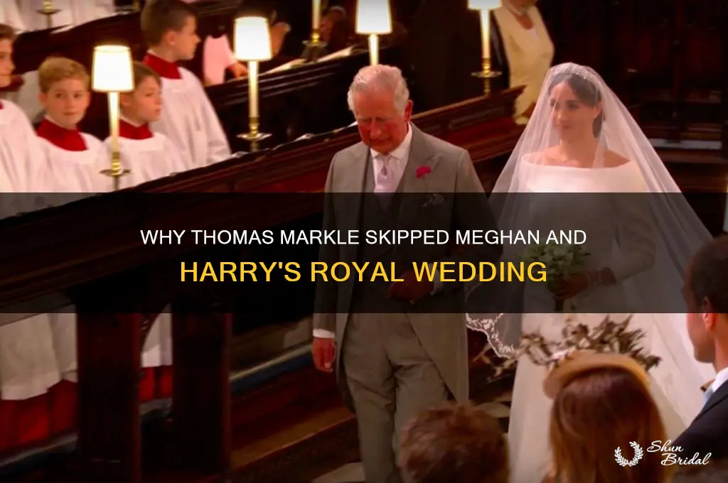 why did thomas markle not go to the wedding