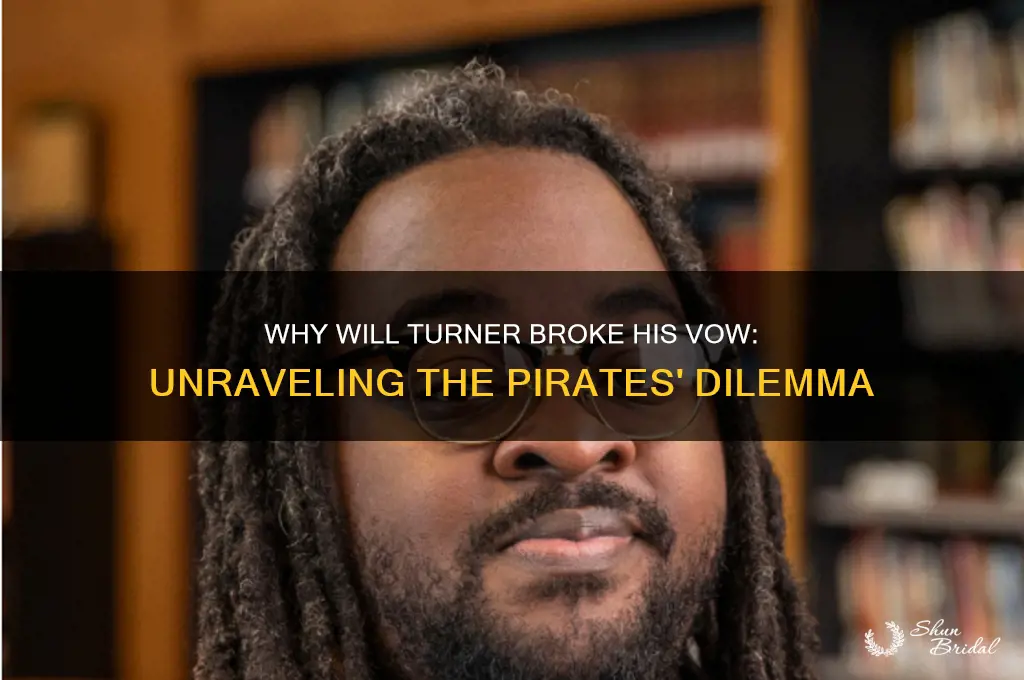 why did will turner break his vow