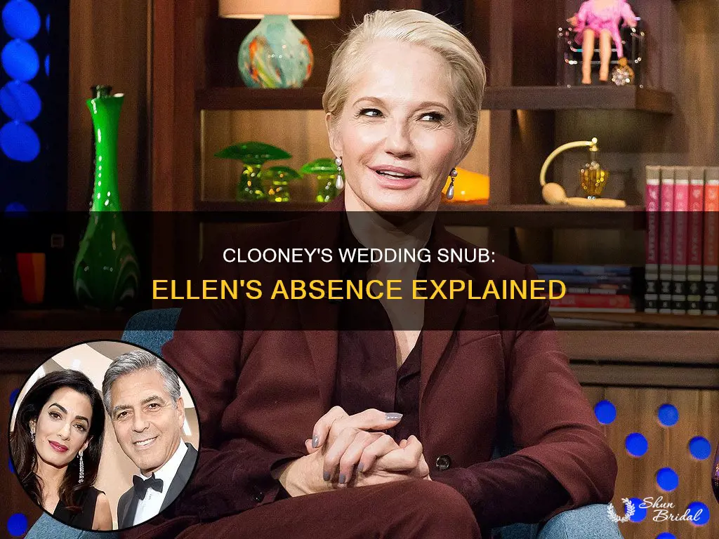 why didnt george clooney invite ellen to wedding