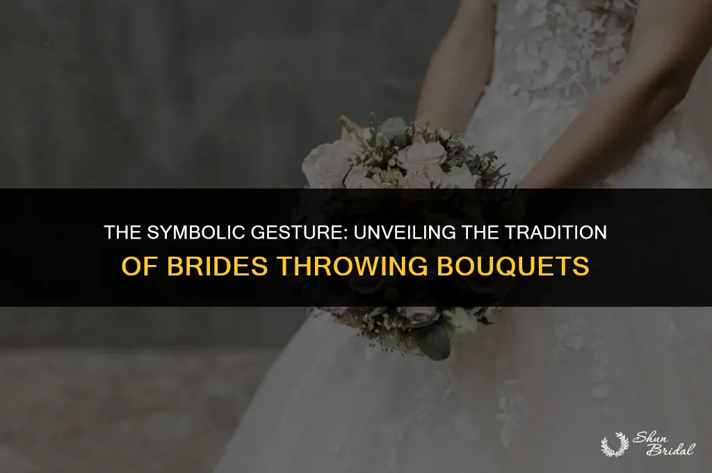 why do brides throw their bouquets