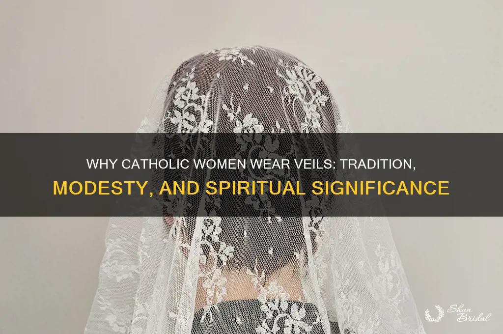 why do cathoicd wear veil
