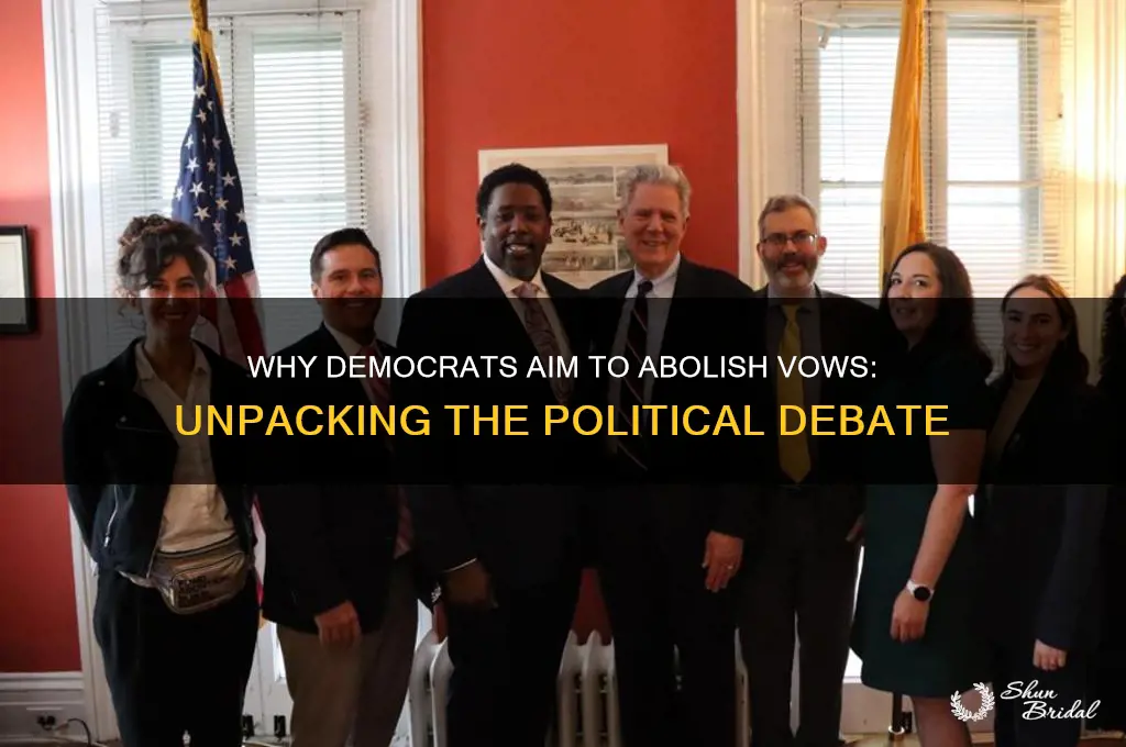 why do democrats what to get rid of vows