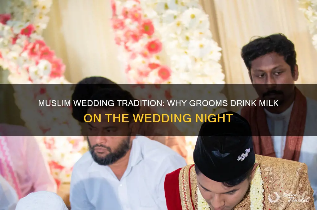 why do groom drink milk on wedding night muslim