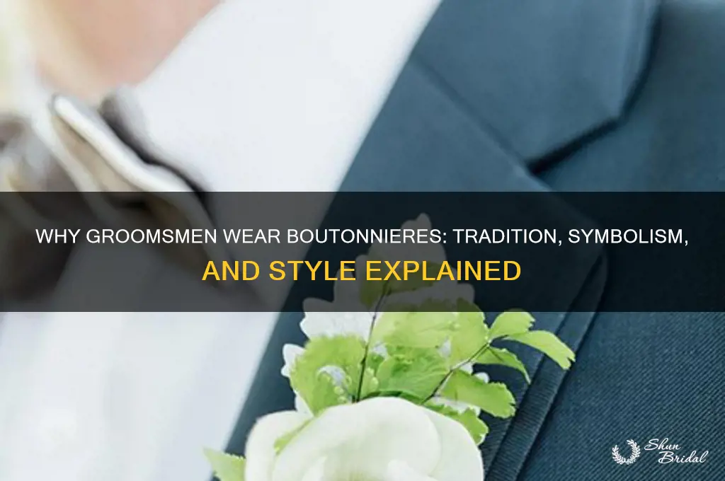 why do groomsmen get boutionairres