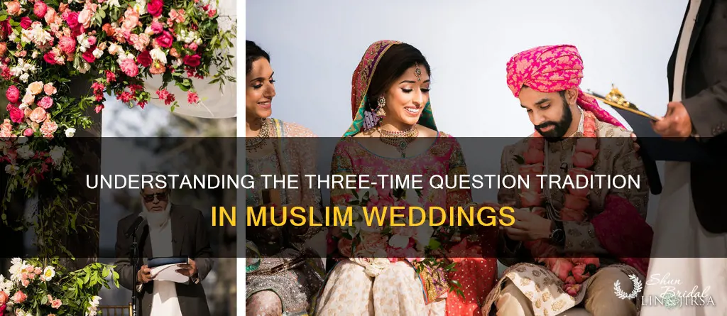 why do muslim weddings ask 3 times