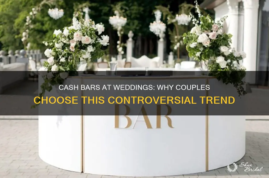 why do people do cash bars at weddings