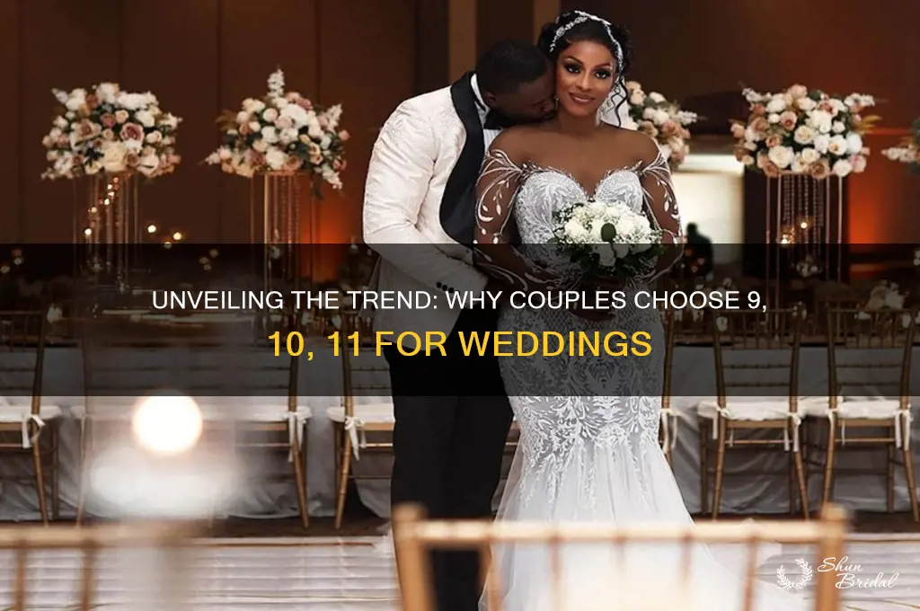 why do people do weddings like 9 10 11
