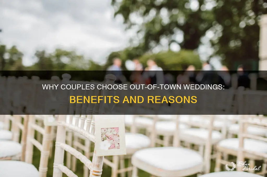 why do people have out of town weddings