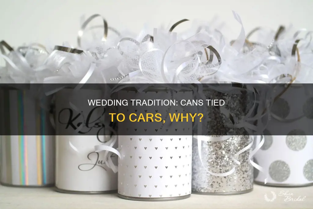 why do people tie cans to cars after weddings