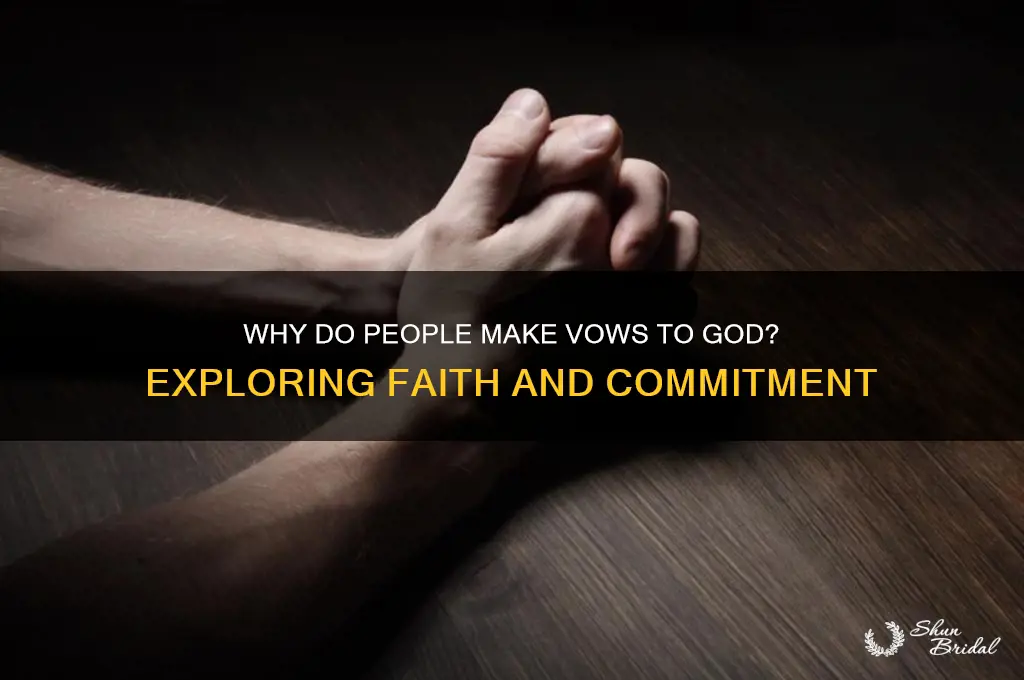 why do peoplr maje vows to god