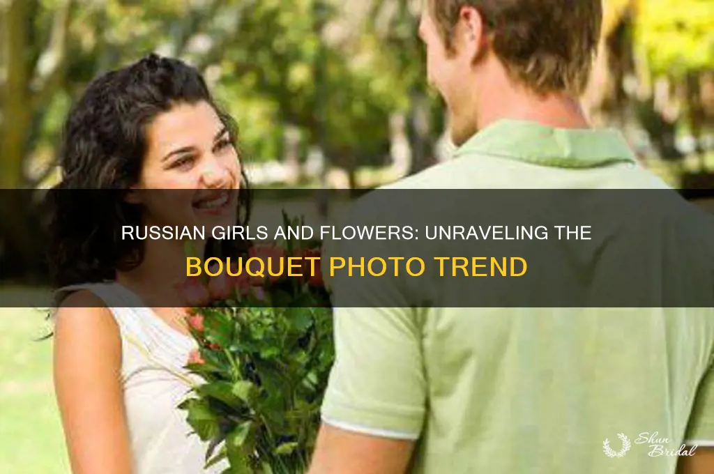 why do russian girls all have pics with flower bouquets