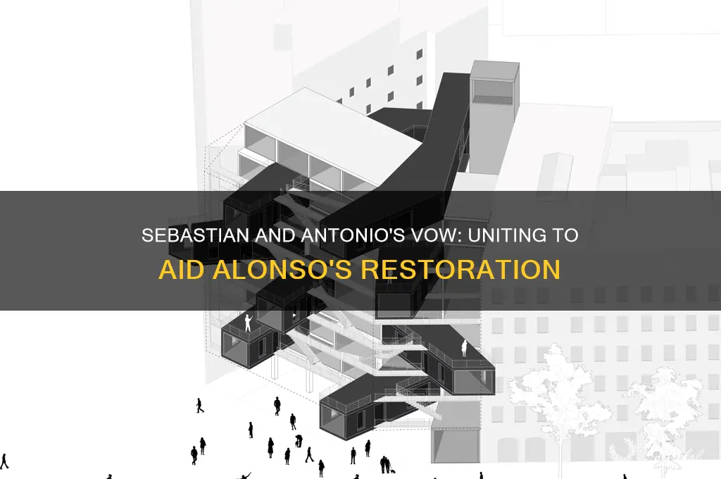why do sebastian and antonio vow to help alonso