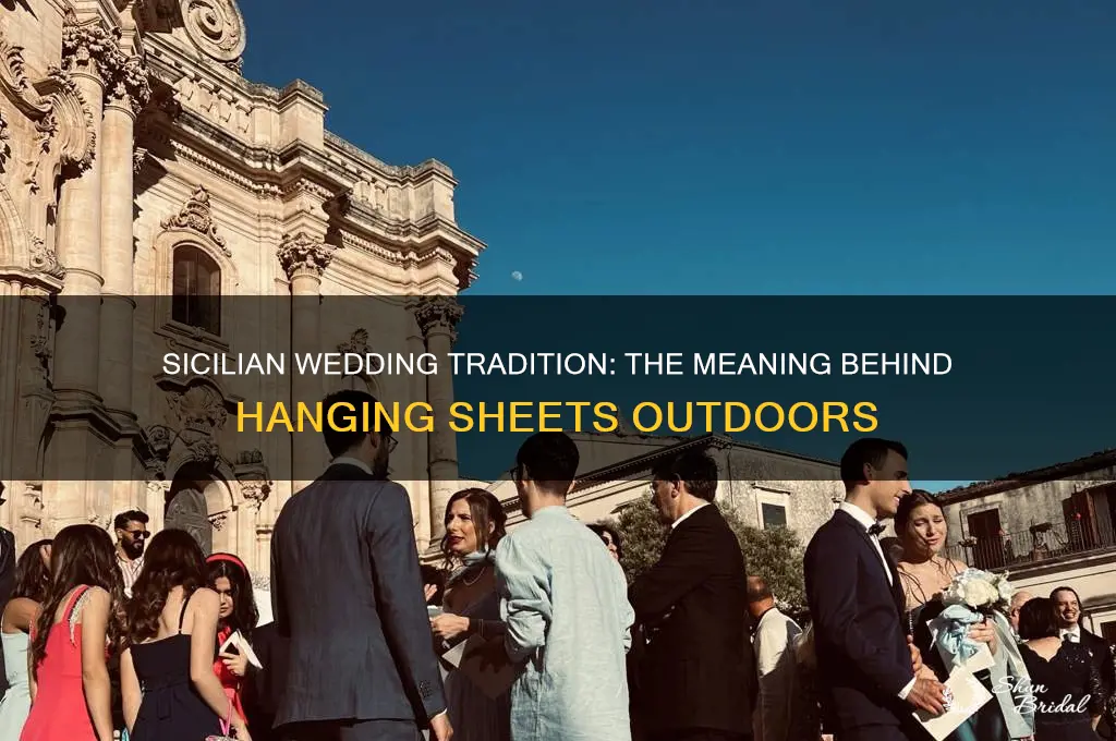why do sicilians put sheets outside ofter wedding day