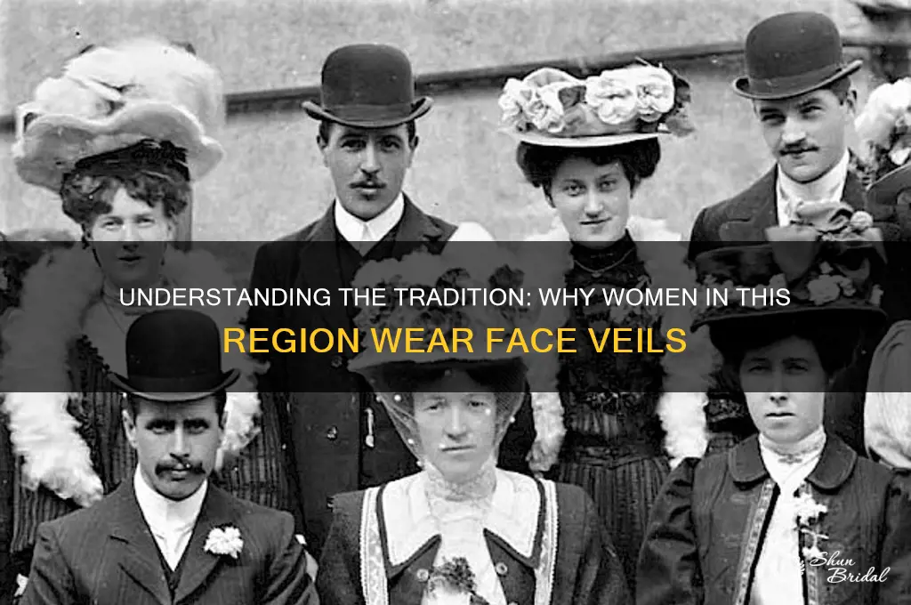 why do some women in this region wear face veils