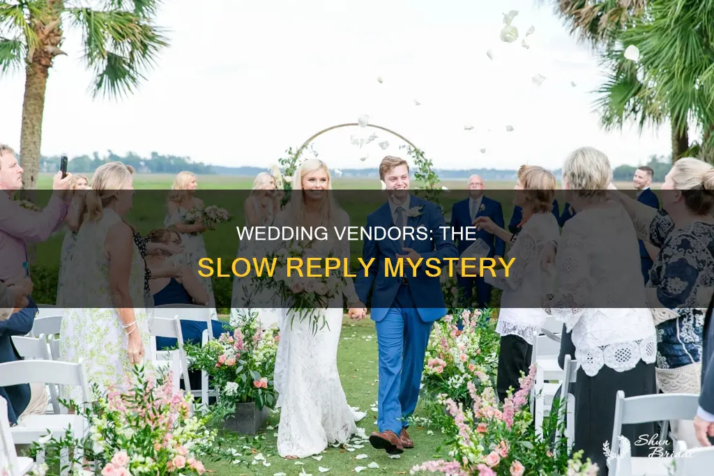 why do wedding vendors take so long to reply