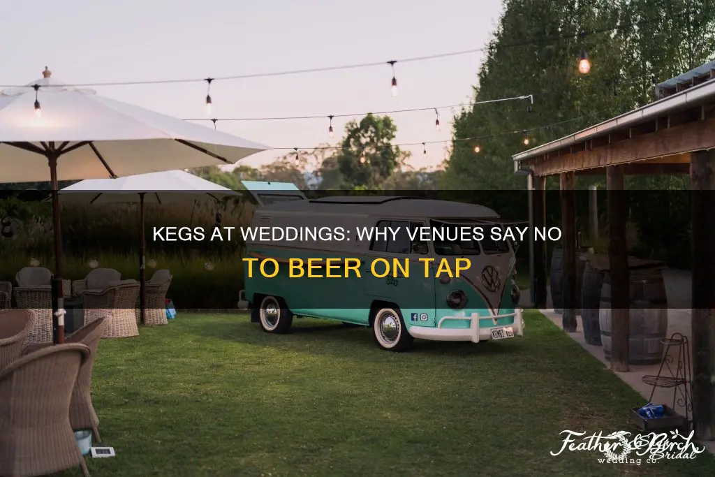 why do wedding venues not serve kegs of beer