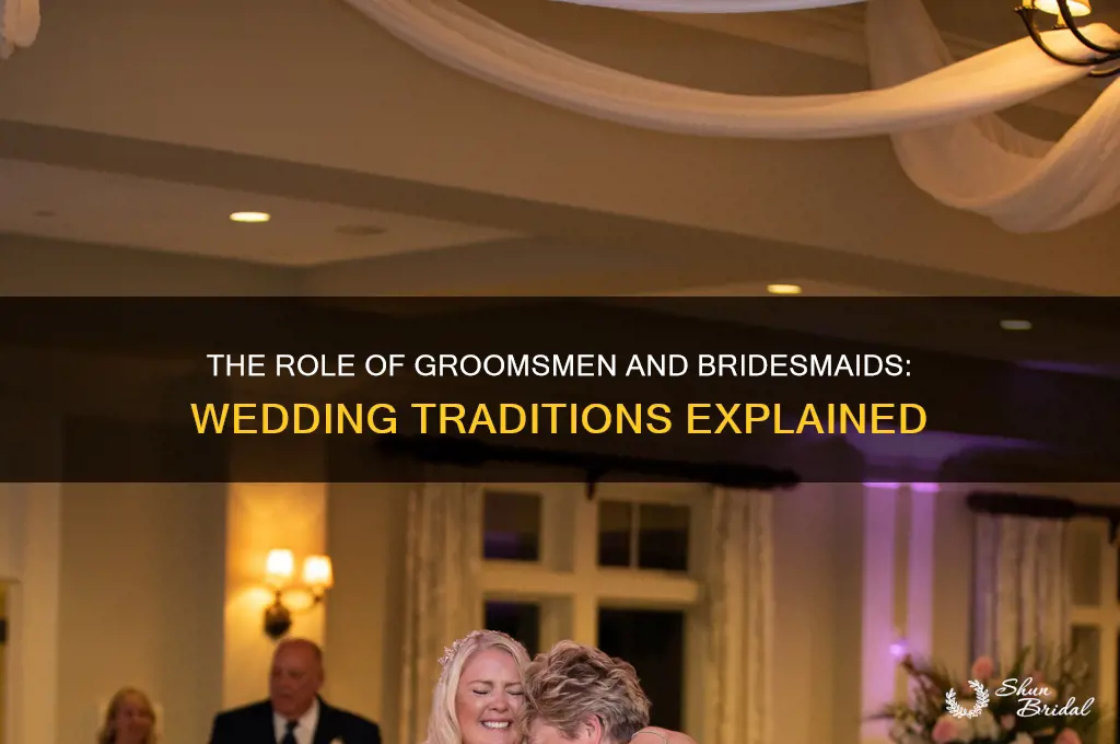 why do weddings have groomsmen amd brideamades