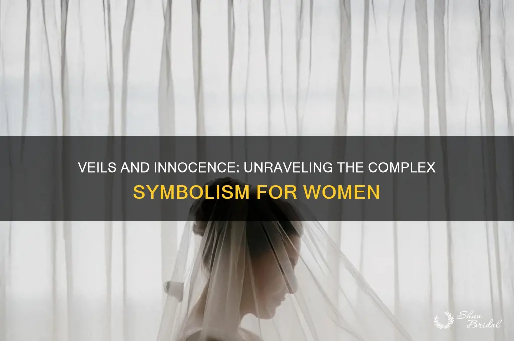why do women put veils if it means innocence