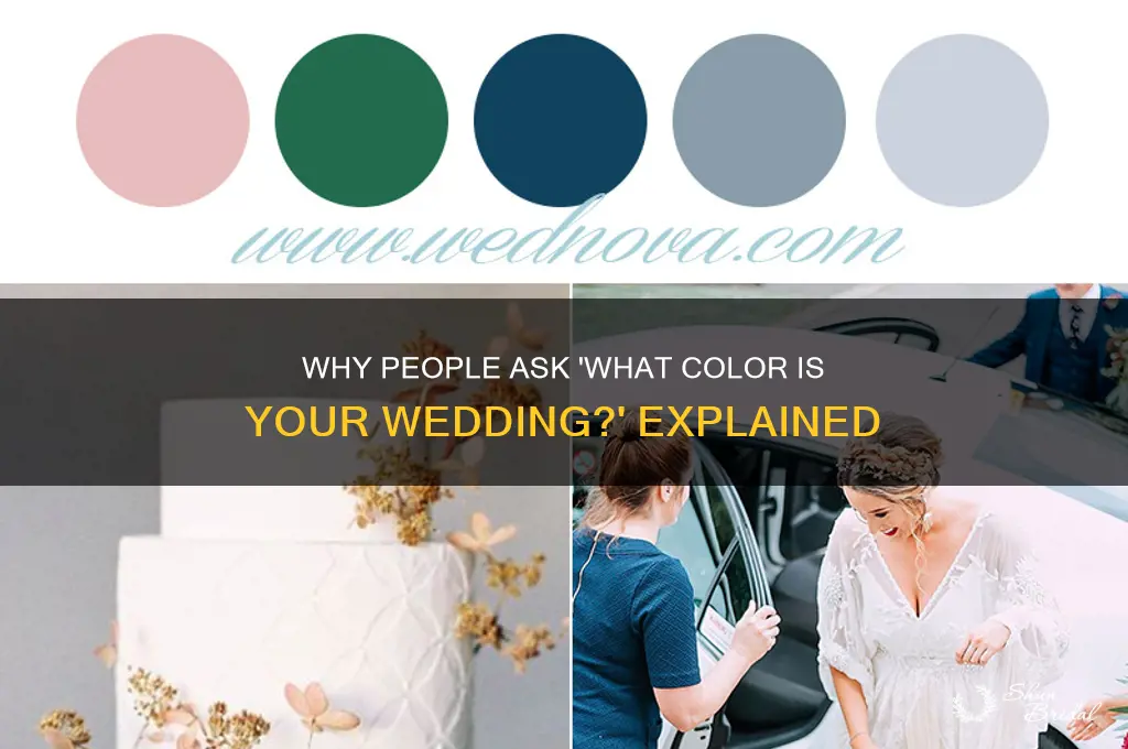why do.people ask what color is your wedding