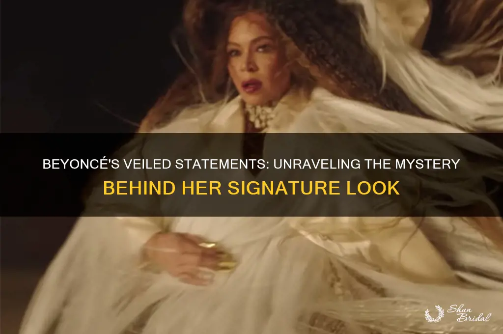 why does beyonce keep wearing veils