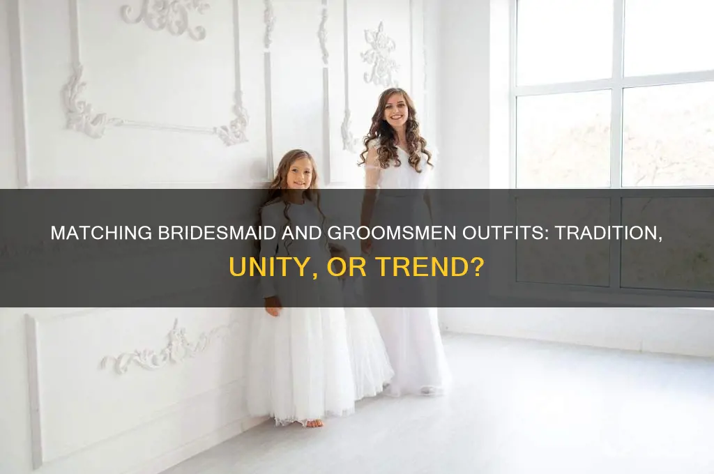 why does bridesmaid and groomsmen have to wear same clothes
