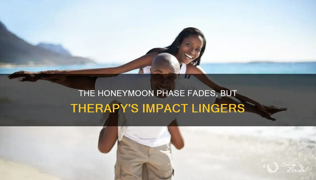 why does honeymoon phase go away but therepeutic effects stay