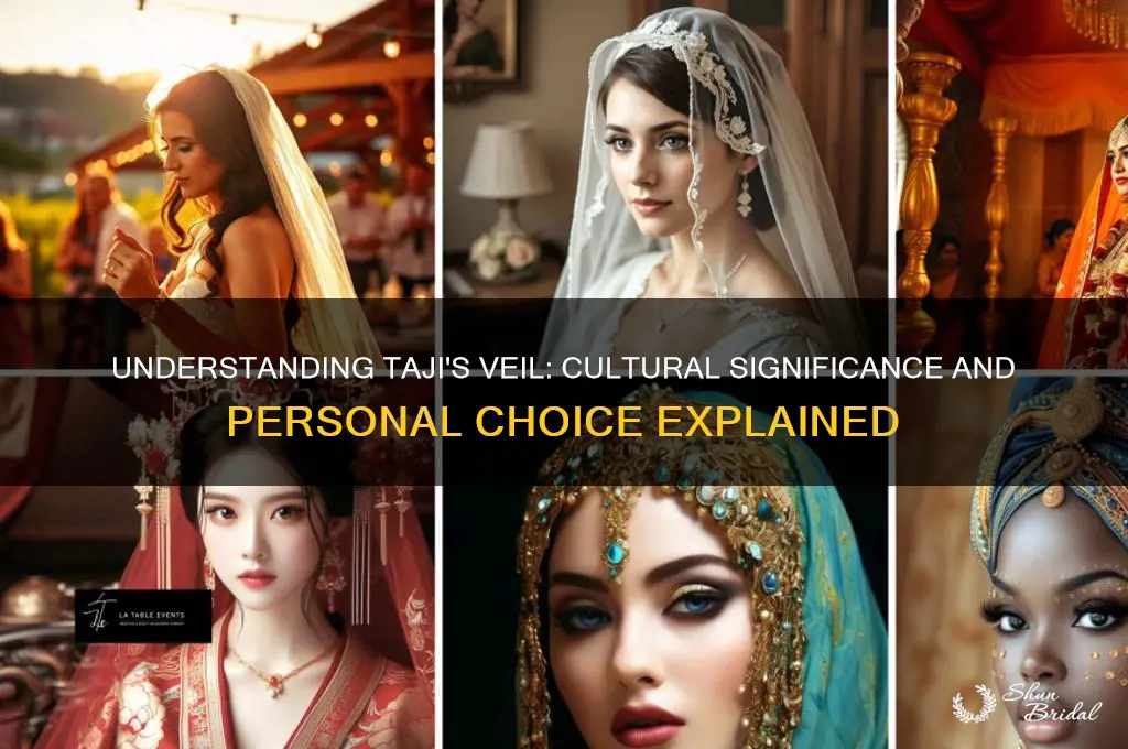 why does taji wear the veil on her head