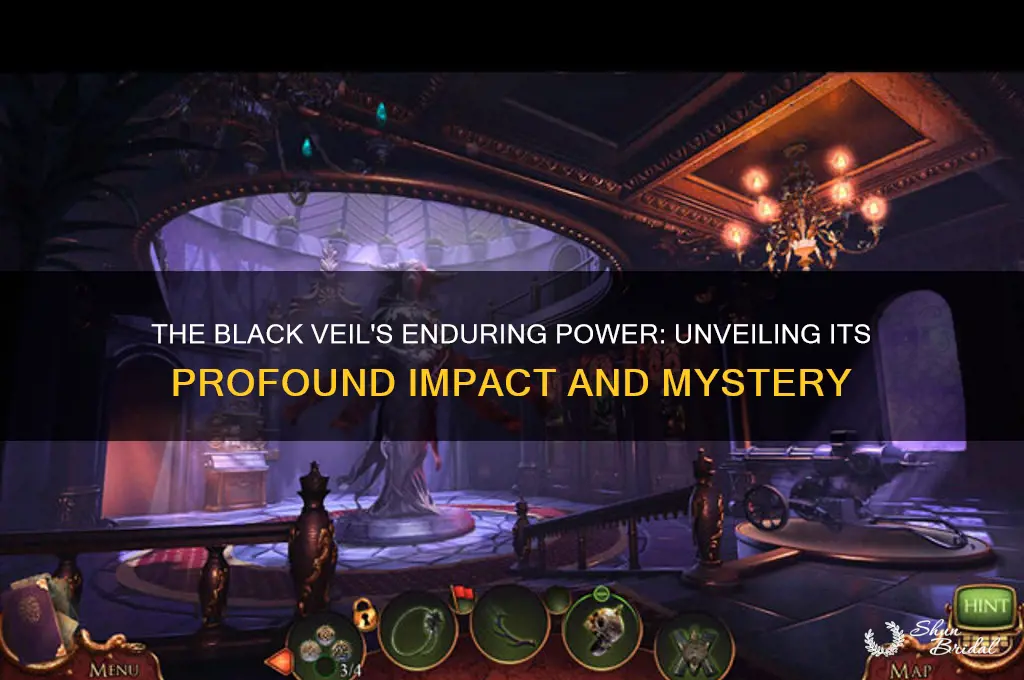 why does the black veil have a powerful effect